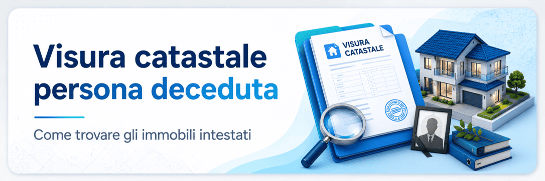 VISURA CATASTALE PERSONA DECEDUTA : QUALE RICHIEDERE?